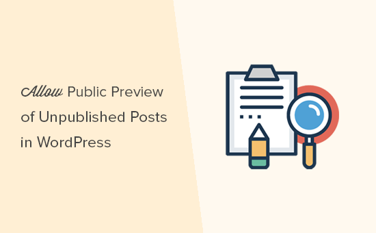 Share public preview of unpublished posts in WordPress