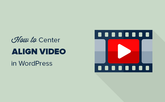 How to center align a video in WordPress