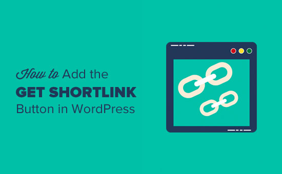 How to Get the Get Shortlink Button in WordPress