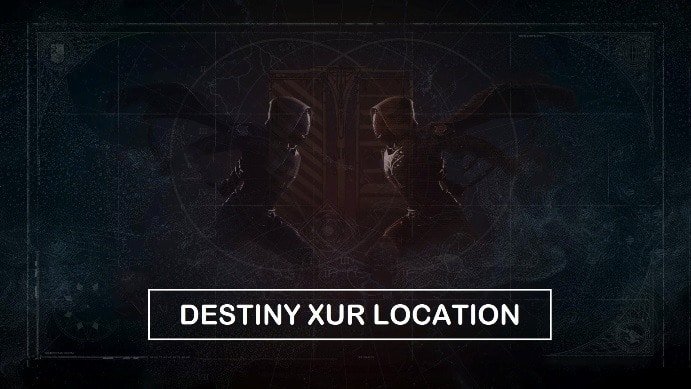 Destiny Xur Location - Find Where is Xur, Today, This Week