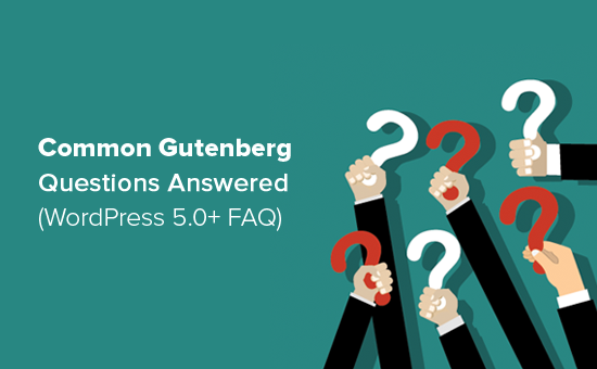 Common Gutenberg Questions Answered Common Gutenberg Questions Answered