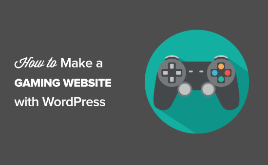 How to make a gaming website with WordPress How to make a gaming website with WordPress