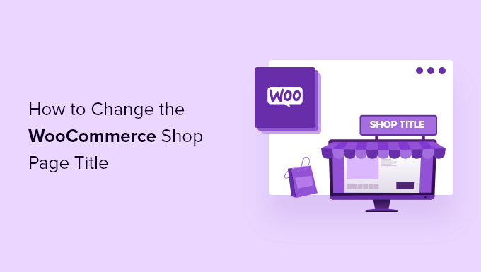 How to change the WooCommerce shop page title (quick & easy)